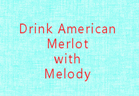 【上海】Drink American Merlot with Melody